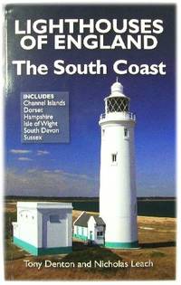 Lighthouses of England - The South Coast: The Lighthouses of Sussex, Hampshire, the Isle of...