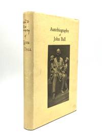 AUTOBIOGRAPHY OF JOHN BALL by Ball, John - 1925