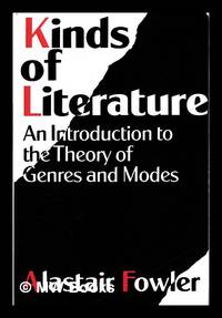 Kinds of literature : an introduction to the theory of genres and modes / Alastair Fowler