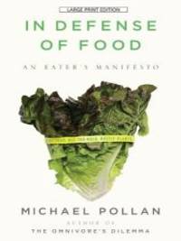 In Defense Of Food by Michael Pollan - 2009-08-06