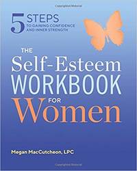 cover of The Self Esteem Workbook for Women: 5 Steps to Gaining Confidence and Inner Strength