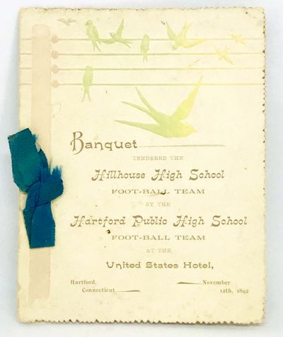 [MENU] [FOOTBALL] Banquet tendered the Hillhouse High School Foot-Ball Team by the Hartford Public High School Foot-Ball Team