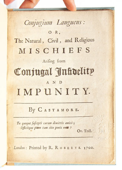 Conjugium Languens: Or, The Natural, Civil, and Religious Mischiefs Arising from Conjugal Infidelity and Impunity
