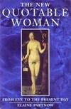 The New Quotable Woman: From Eve to the Present Day