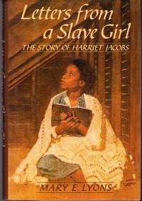 Letters from a Slave Girl: The Story of Harriet Jacobs