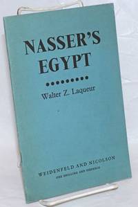 Nasser&#039;s Egypt by Laqueur, Walter Z - 1956