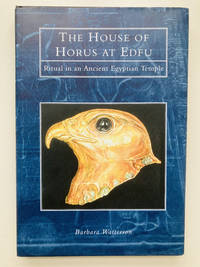 The House of Horus at Edfu: Ritual in an Ancient Egyptian Temple