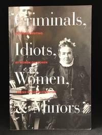 'Criminals, Idiots, Women, and Minors'; Victorian Writing by Women on Women