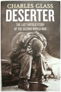 Deserter: The Last Untold Story of the Second World War