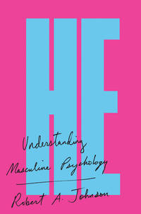He: Understanding Masculine Psychology Perennial Library