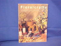 Floralcrafts: 50 Extraordinary Gifts and Projects, Step-By-Step