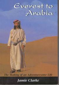 image of EVEREST TO ARABIA; The Making of an Adventuresome Life
