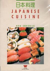 Japanese Cuisine by Chen Shiu-Lee - Paperback - 13th Printing - 2001 - from Clausen Books, RMABA (SKU: EW5038)