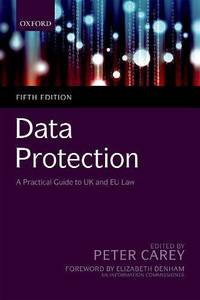 Data Protection: A Practical Guide to UK and EU law
