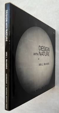 Design with Nature by McHarg, Ian L - 1971