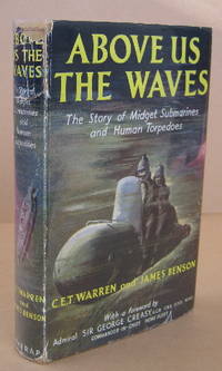 Above Us the Waves The Story of Midget Submarines and Human Torpedoes