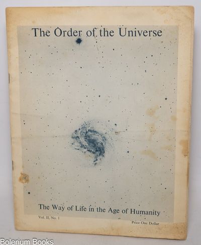 The order of the universe; the way of life in the age of humanity. vol. II, no. 1