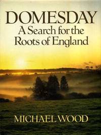 Domesday: A Search for the Roots of England