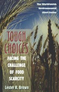 Tough Choices : Facing the Challenge of Food Scarcity