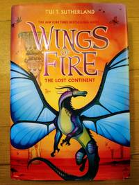 Wings of Fire, Book Eleven: The Lost Continent by Sutherland, Tui T - 2018