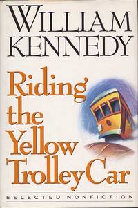 Riding The Yellow Trolley Car. Selected Nonfiction