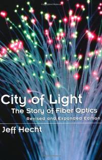 image of City of Light: The Story of Fiber Optics (Sloan Technology Series)