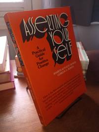 Asserting Yourself: A Practical Guide for Positive Change