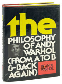 The Philosophy of Andy Warhol (From A to B and Back Again)