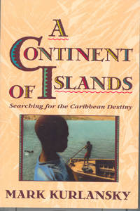 A Continent of Islands: Searching for the Caribbean Destiny