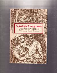 Boston's Immigrants (Revised and enlarged edition)