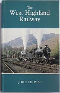 cover of West Highland Railway (History of the Railways of the Scottish Highlands v. 1)