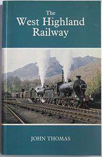 West Highland Railway (History of the Railways of the Scottish Highlands v. 1)