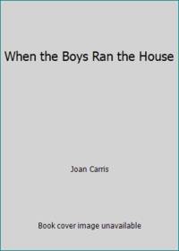 When the Boys Ran the House