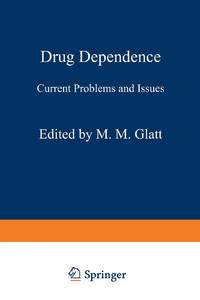 Drug Dependence : Current Problems and Issues