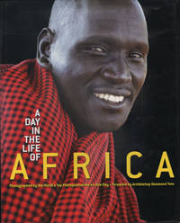 A DAY IN THE LIFE OF AFRICA. Photographed by the world's leading photojournalists on one day.