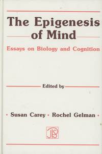 The Epigenesis of Mind: Essays on Biology and Cognition; The Jean Piaget Symposia Series