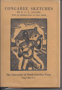 CONGAREE SKETCHES Scenes from Negro Life in the Swamps of the Congaree and Tales by Ted and Scip...