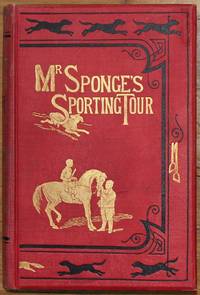 Mr. Sponge&#039;s Sporting Tour by Surtees, Robert Smith