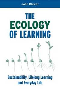 The Ecology of Learning: Sustainability, Lifelong Learning and Everyday Life