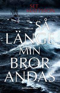 Så länge min bror andas.