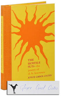 THE HOSTILE SUN: THE POETRY OF D.H. LAWRENCE - LIMITED EDITION, SIGNED by Oates, Joyce Carol - 1973