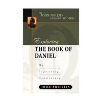 Exploring the Book of Daniel – An Expository Commentary