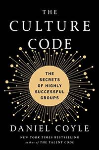 The Culture Code: The Secrets of Highly Successful Groups