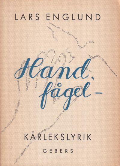 Hand, fågel -. Kärlekslyrik. [Utg. av] Hugo…