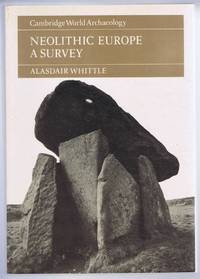 Neolithic Europe, a Survey. Cambridge World Archaeology series