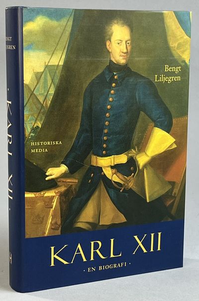 Karl XII. En biografi. [Utg. av] Historiska Media.
