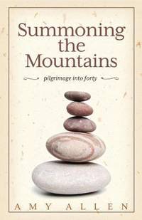 Summoning the Mountains : Pilgrimage into Forty