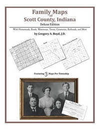 Family Maps of Scott County, Indiana, Deluxe Edition