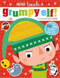 Never Touch A Grumpy Elf! Sticker Activity Book