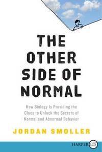 The Other Side of Normal: How Biology Is Providing the Clues to Unlock the Secrets of Normal and...
